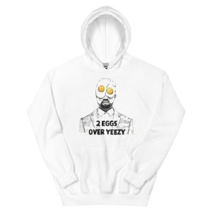 2 Eggs Over Yeezy Funny Graphic Hoodie
